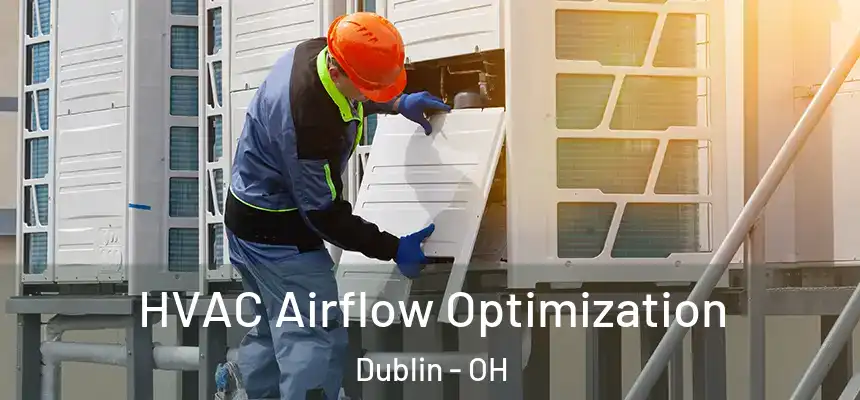  HVAC Airflow Optimization Dublin - OH